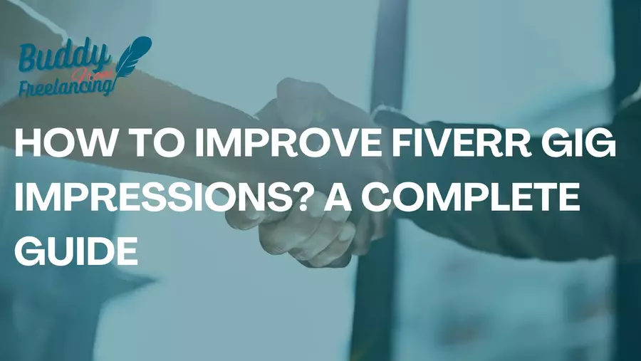 How to Improve Fiverr Gig Impressions? A Complete Guide