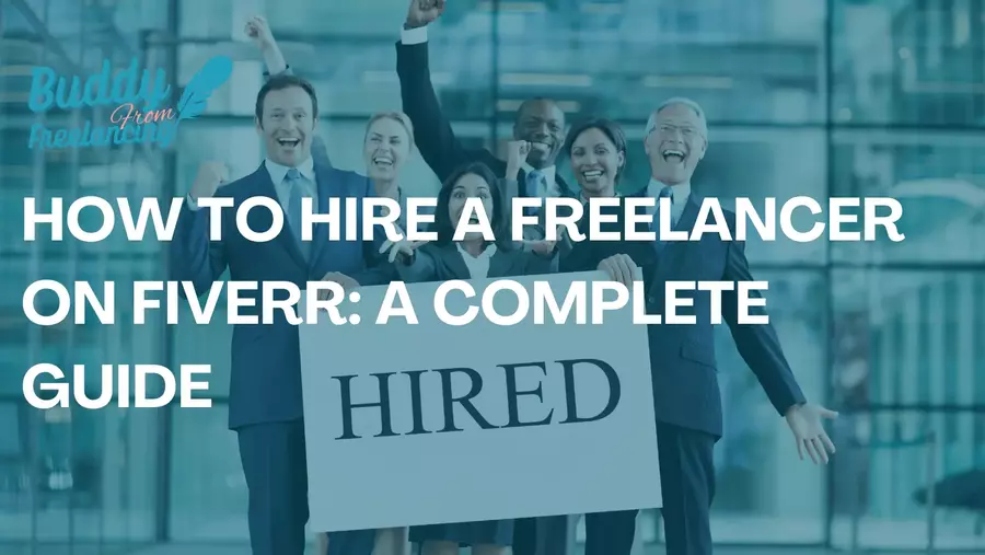 How to Hire a Freelancer on Fiverr: A Complete Guide