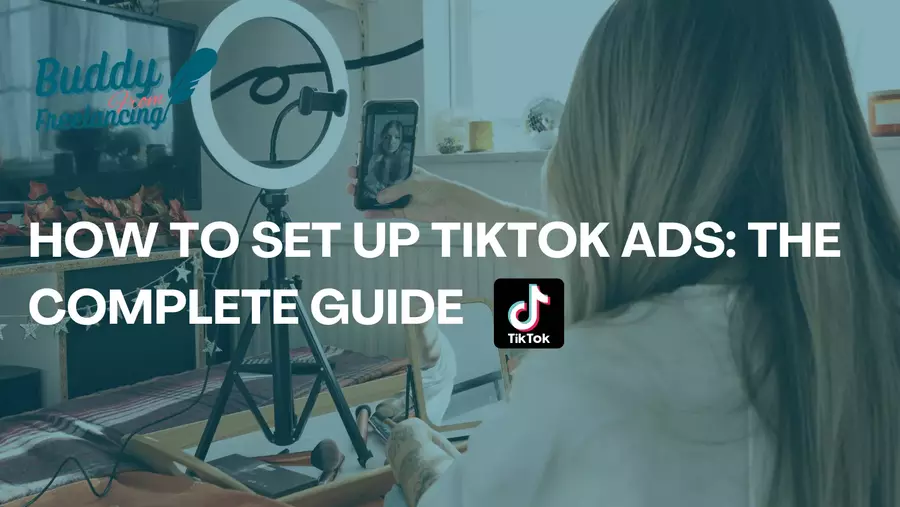 How To Set Up TikTok Ads The Complete Guide