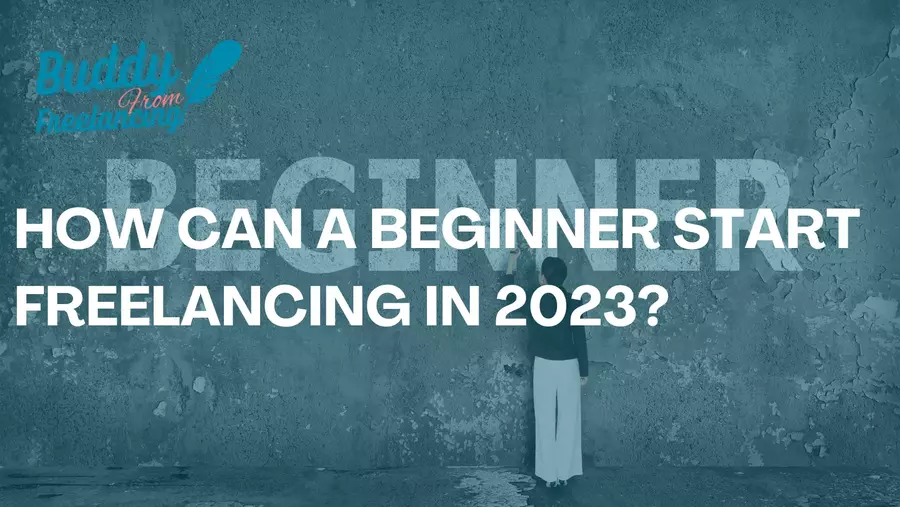 How can a beginner start freelancing in 2023