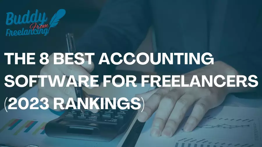 The 8 Best Accounting Software for Freelancers (2023 Rankings)